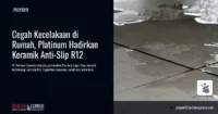 Cegah Kecelakaan di Rumah, Platinum Hadirkan Keramik Anti-Slip R12