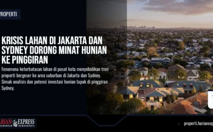 Krisis Lahan di Jakarta dan Sydney Dorong Minat Hunian ke Pinggiran